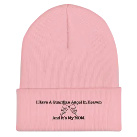 I Have A Guardian In Heaven "MOM"  Cuffed Beanie